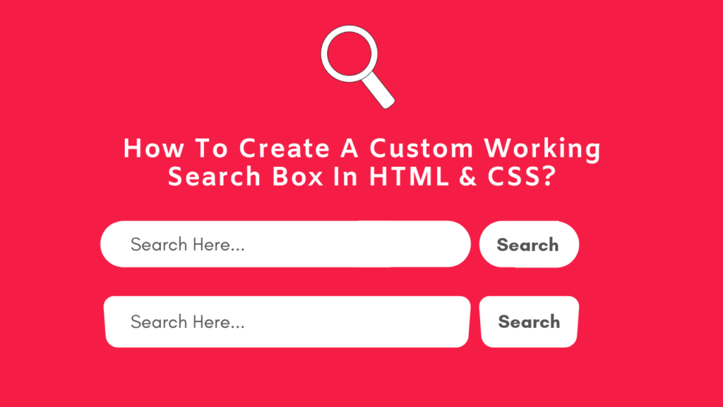 How To Create A Custom Working Search Box In HTML & CSS
