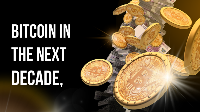 Bitcoin in the Next Decade
