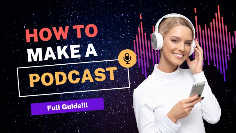 How to Make A Podcast