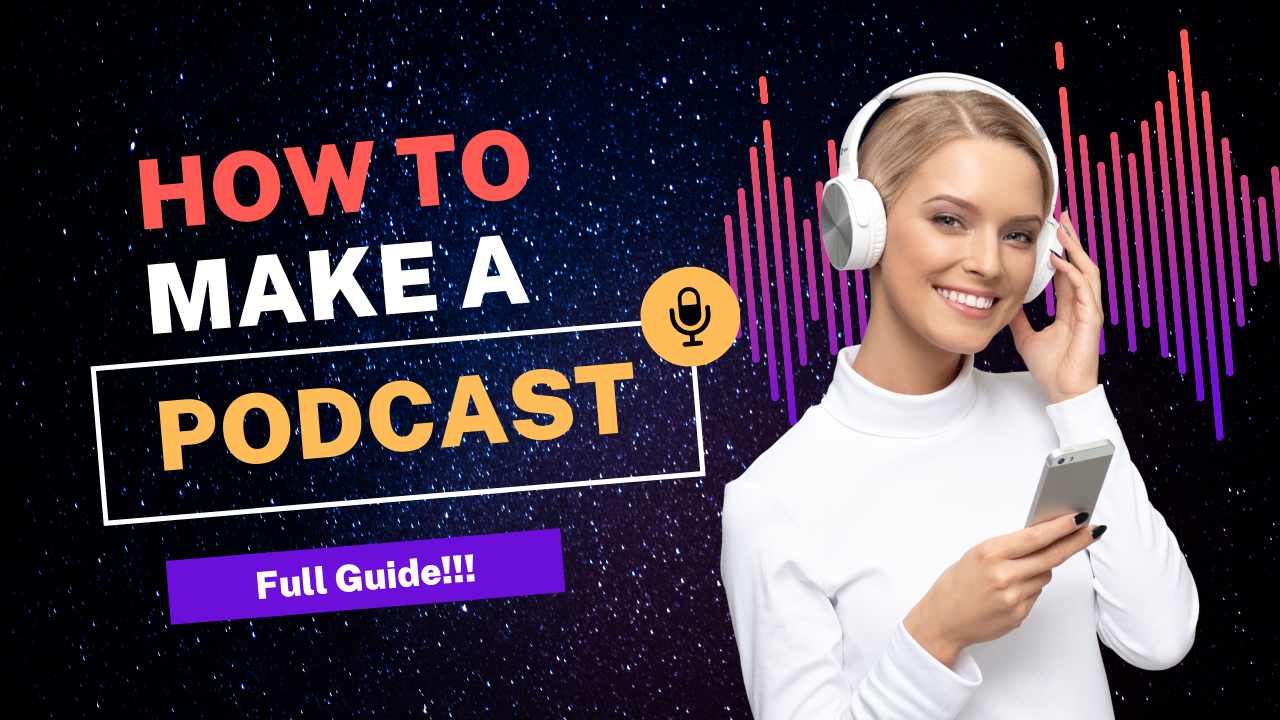 How to Make A Podcast