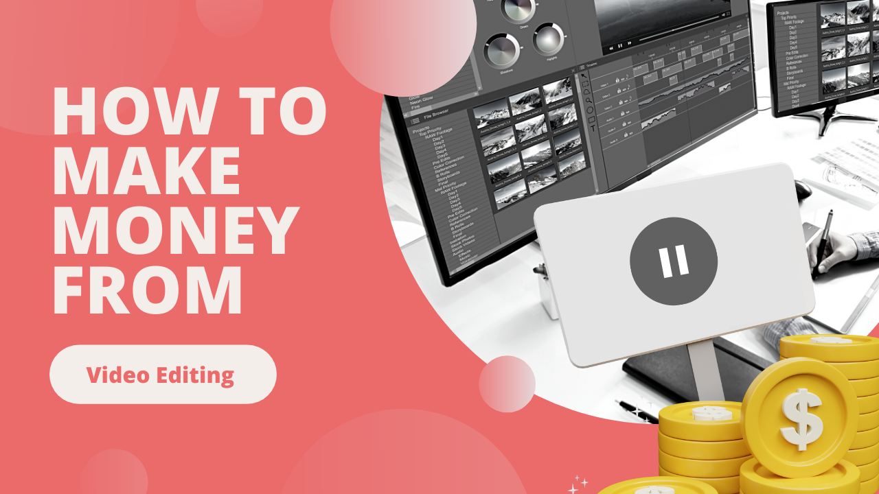 How to Make Money from Video Editing