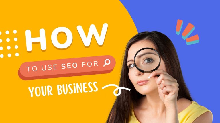 How To Use SEO For Your Business