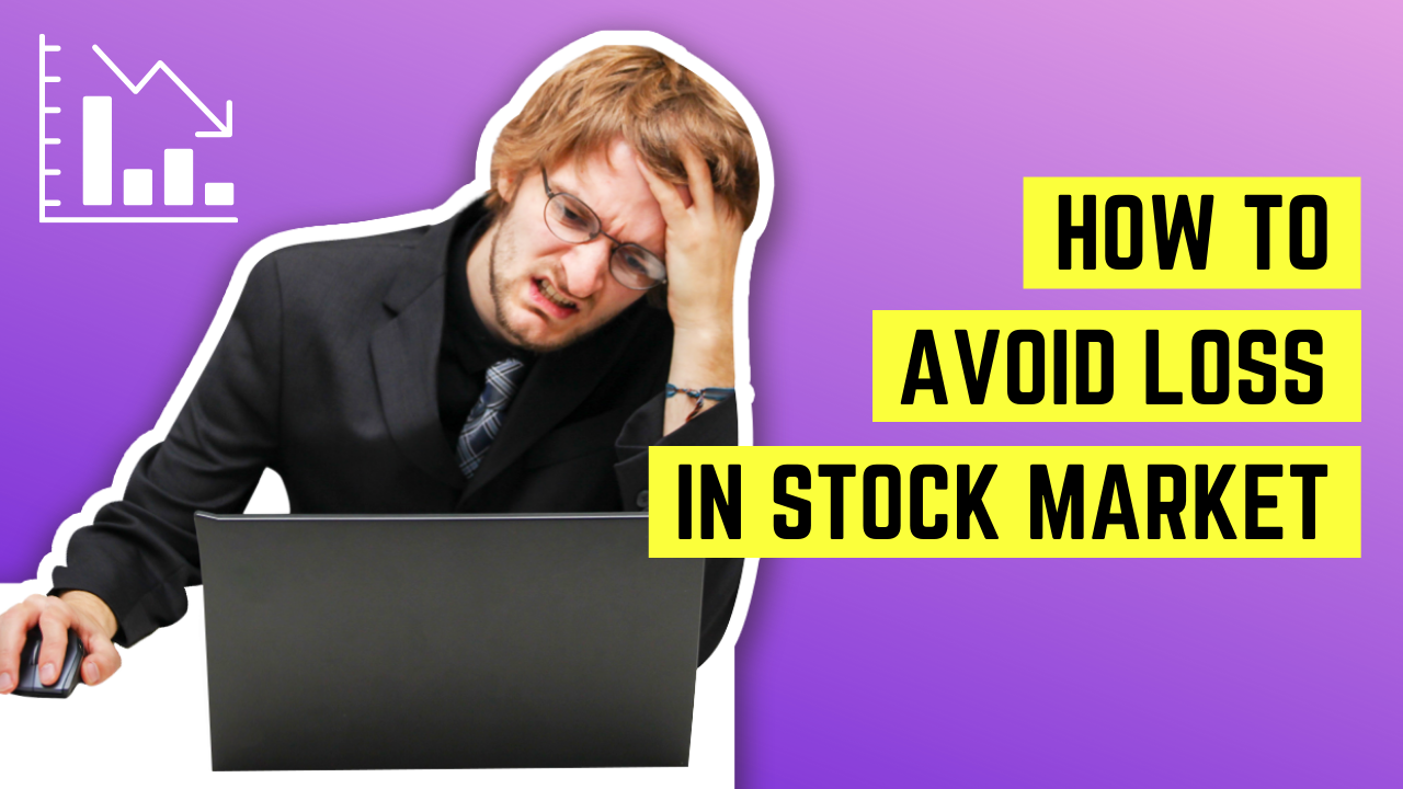 How to Avoid Loss In Stock Market