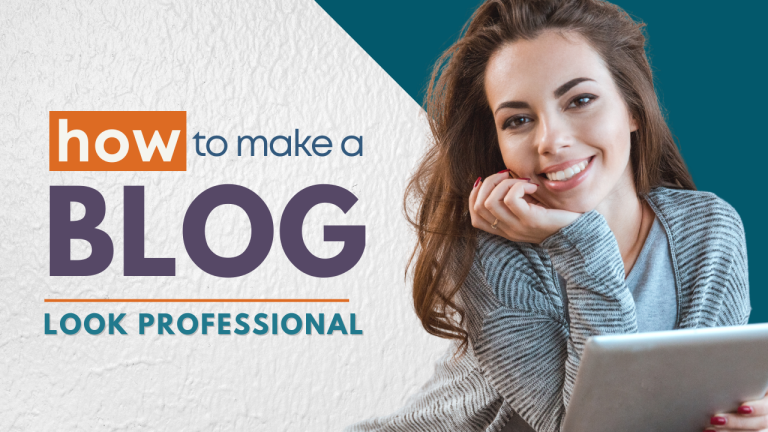 How to Make a Blog Look Professional