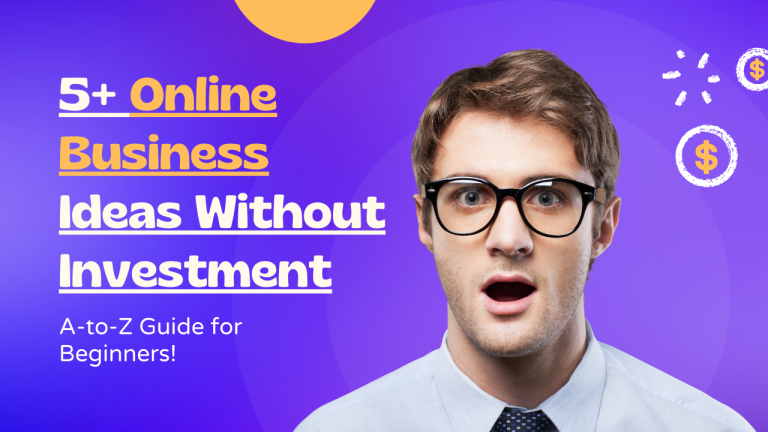 Online Business Ideas Without Investment