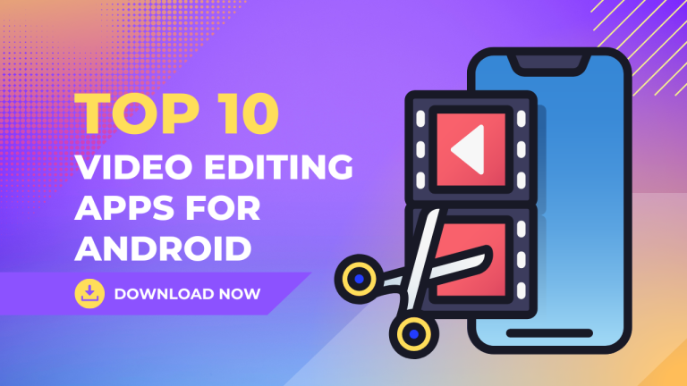 Top 10 Video Editing Apps for Android