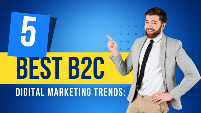 B2C Digital Marketing Trends
