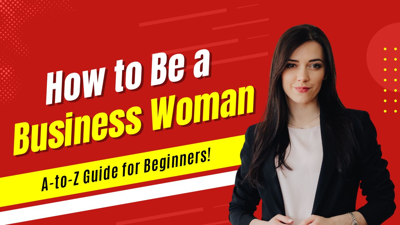 How to Be a Business Woman