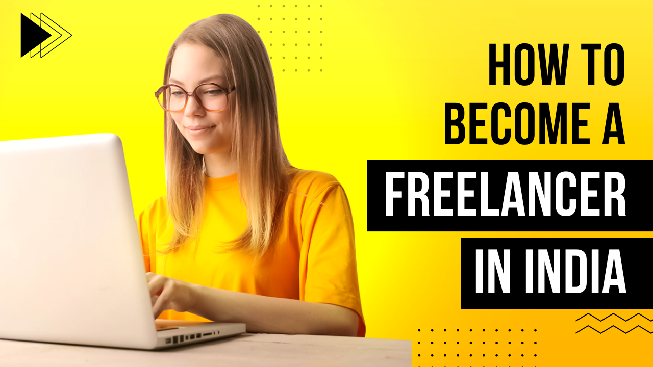 How to Become a Freelancer in India