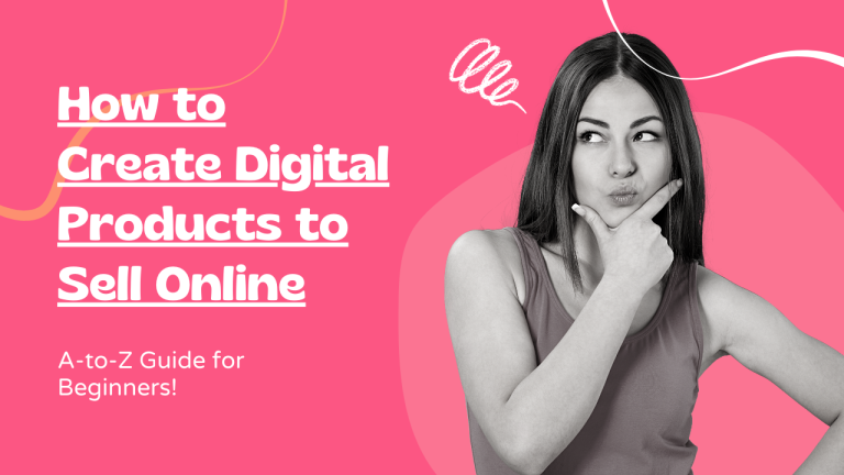 How to Create Digital Products to Sell Online
