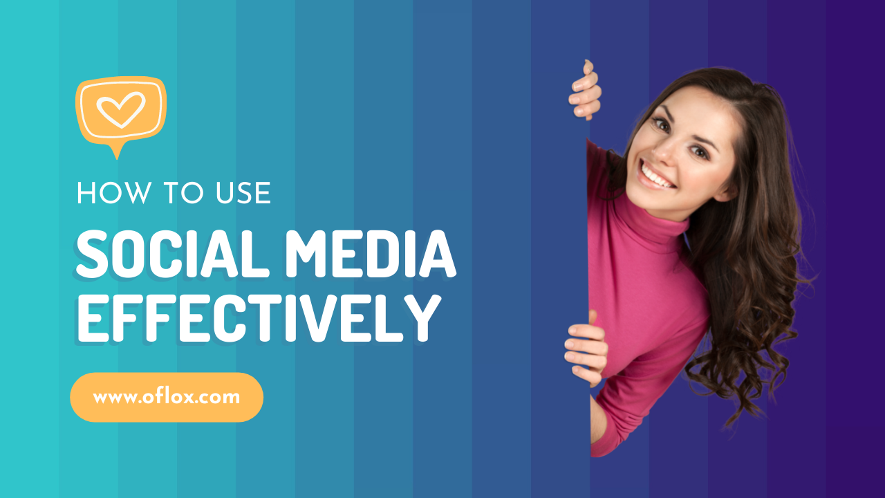 How to Use Social Media Effectively