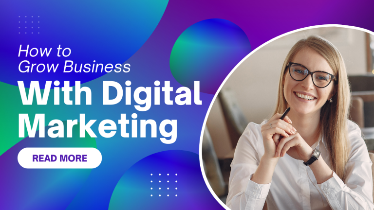 How to Grow Business With Digital Marketing