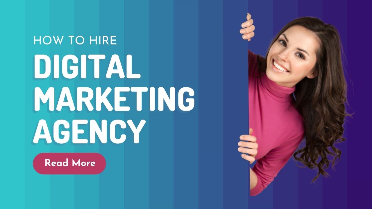 How to Hire Digital Marketing Agency