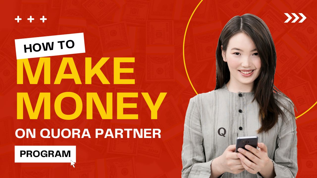 How to Make Money on Quora Partner Program