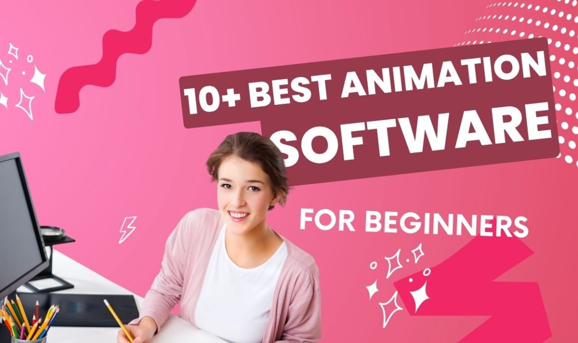 10+ Best Animation Software for beginners: A-to-Z Guide!