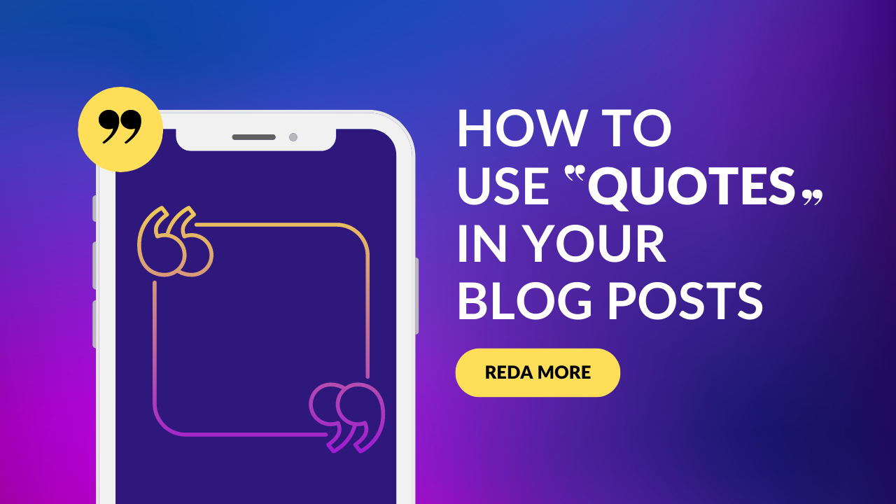 How To Use Quotes In Your Blog Posts