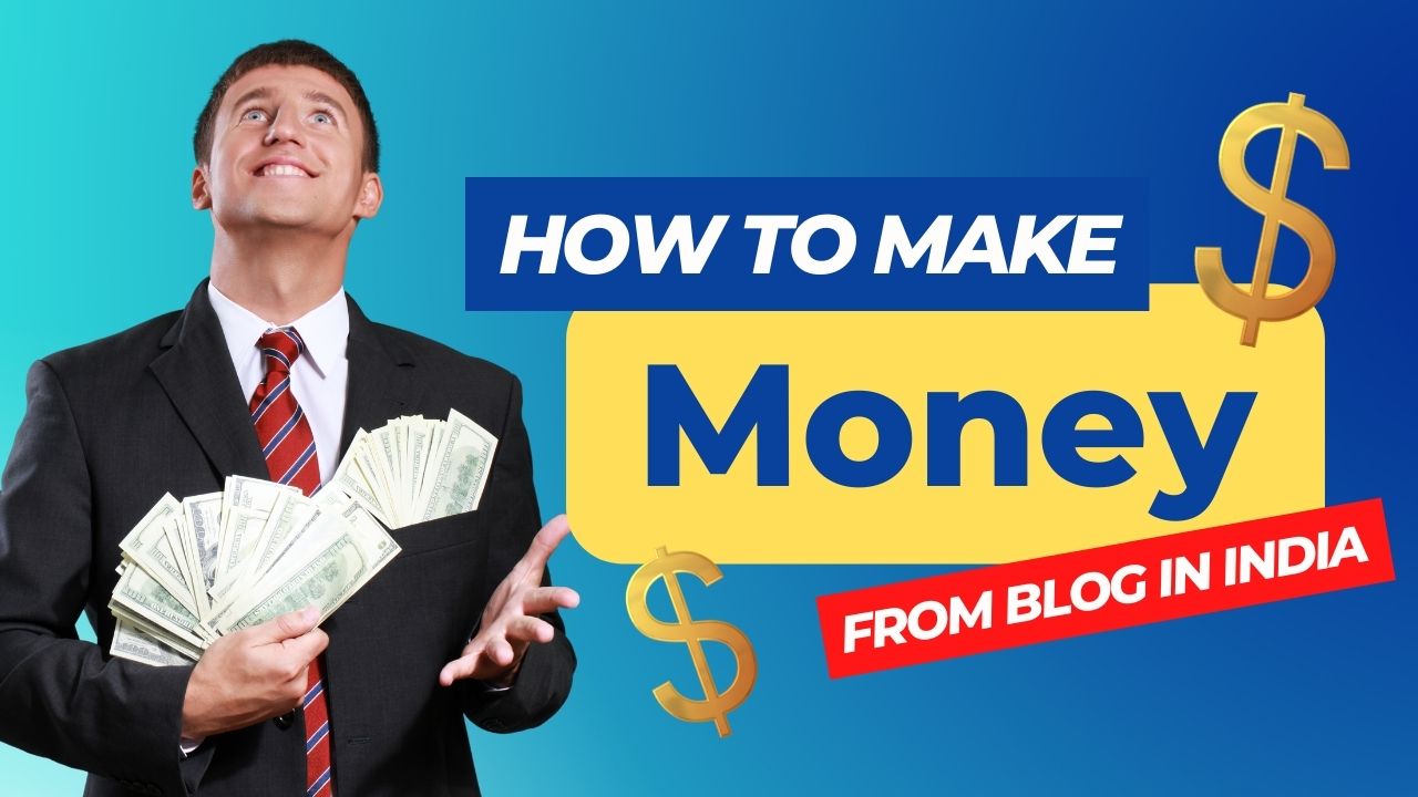 How to Make Money From Blog in India
