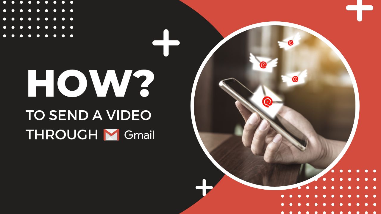 How to Send a Video Through Gmail