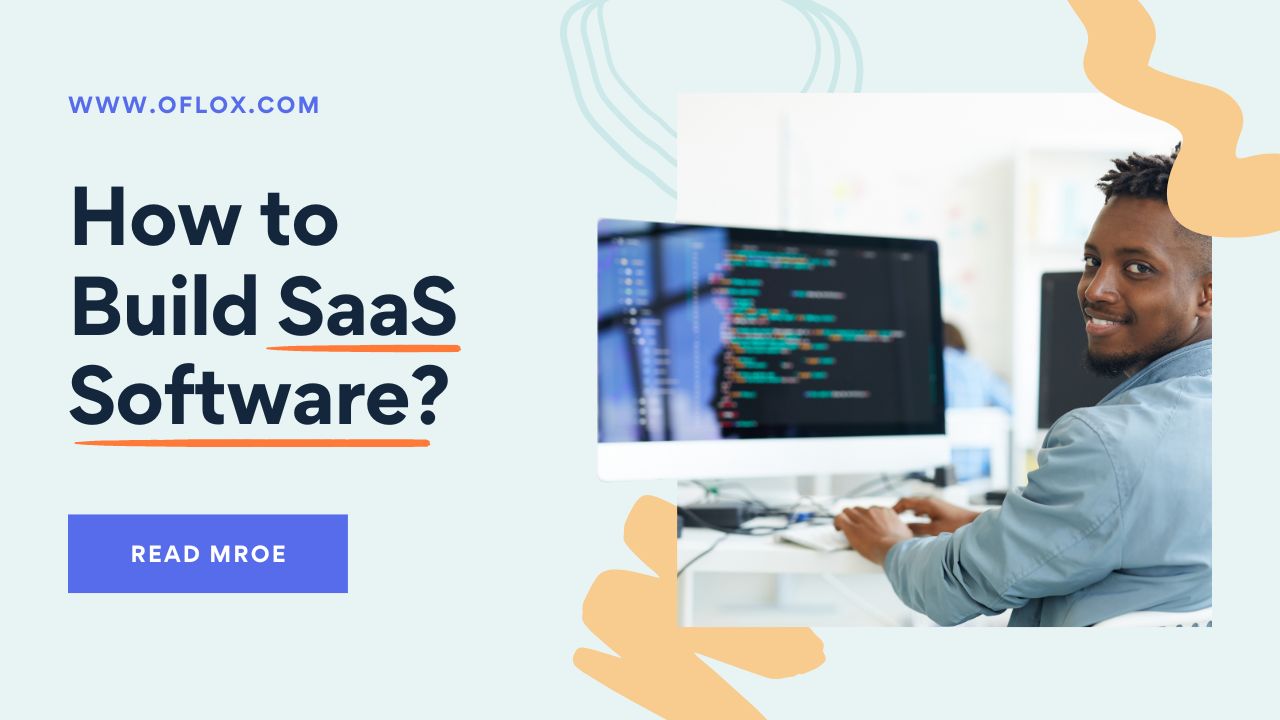 How to build SaaS software: A-to-Z Guide for Beginners!