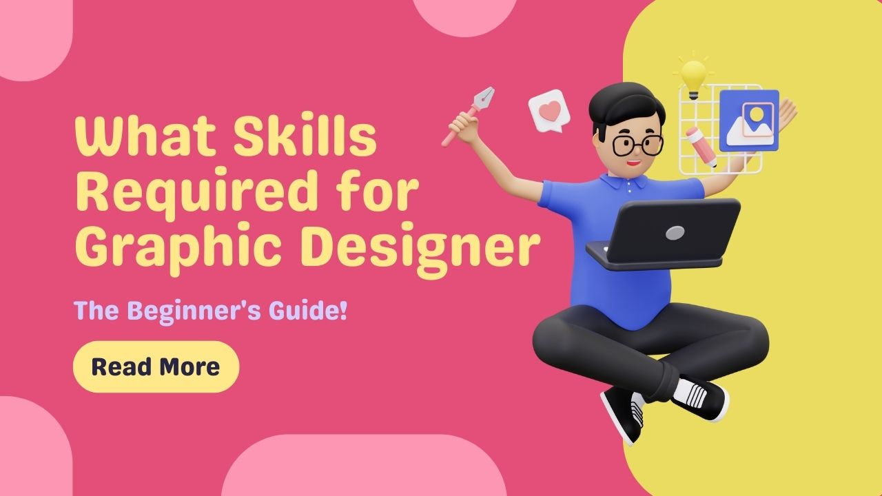 What Skills Required for Graphic Designer
