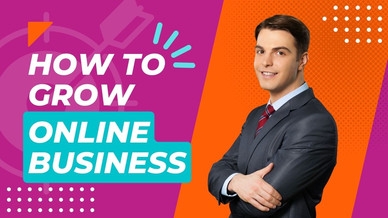 How to Grow Online Business