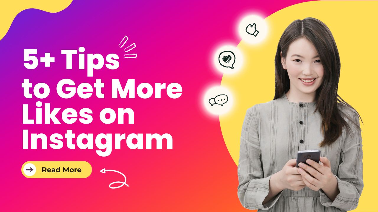 5+ Tips to Get More Likes on Instagram: The Beginner’s Guide!