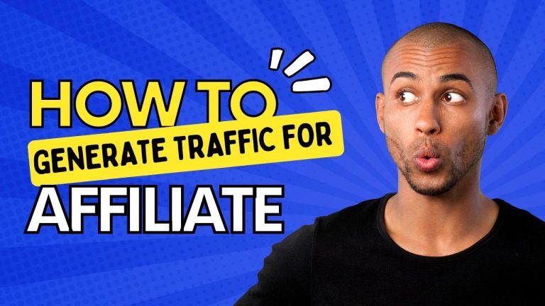 How to Generate Traffic for Affiliate Marketing