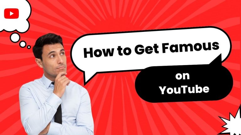 How to Get Famous on YouTube