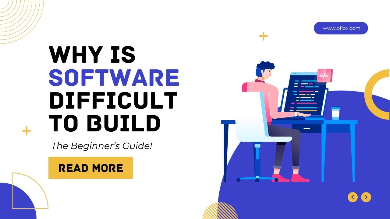 Why is Software Difficult to Build