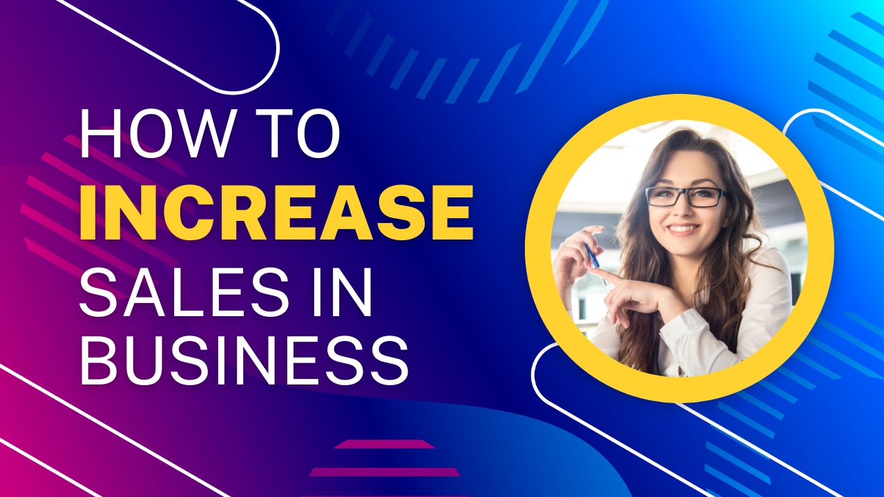 How to Increase Sales in Business