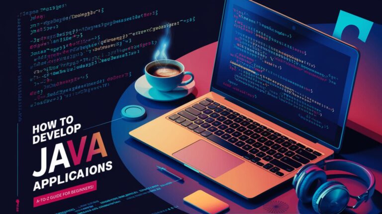 How to Develop Java Application