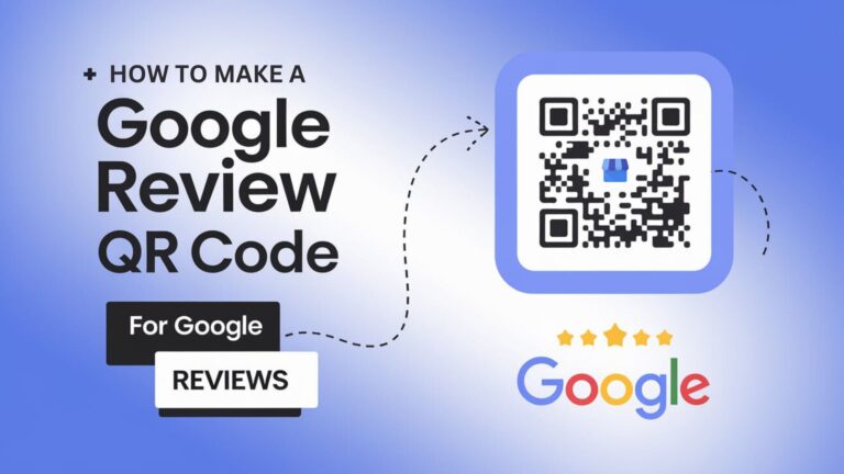 How to Make a Google Review QR Code