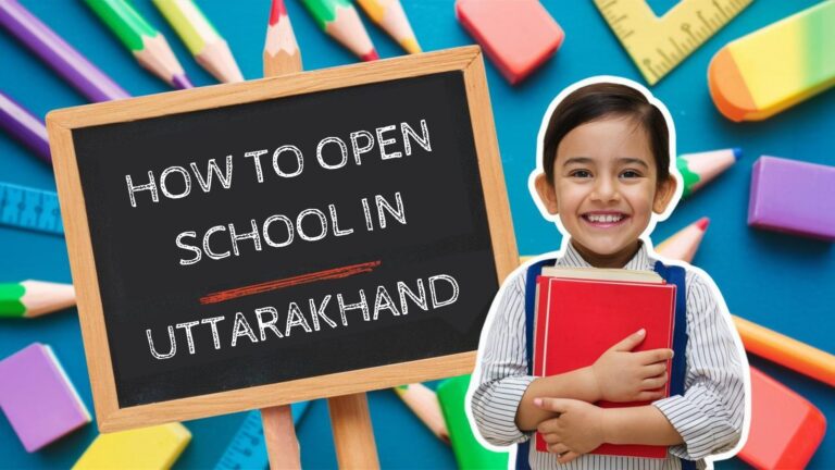 How to Open School in Uttarakhand