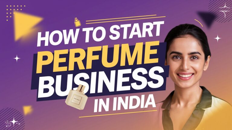 How to Start Perfume Business In India