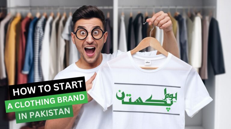 How to Start a Clothing Brand in Pakistan