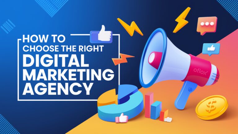 How to Choose the Right Digital Marketing Agency