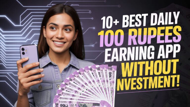 Daily 100 Rupees Earning App Without Investment