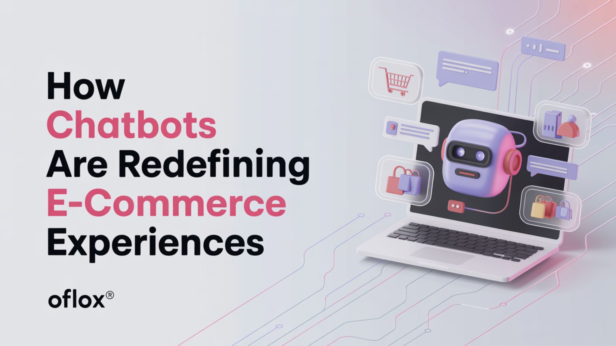 How Chatbots Are Redefining E-Commerce Experiences?