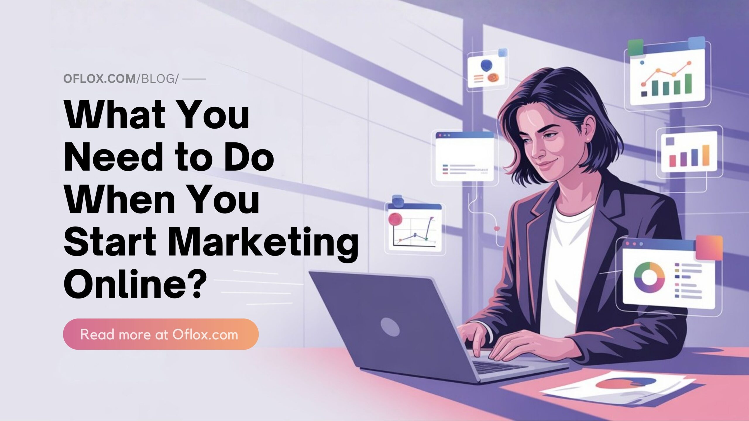 What You Need to Do When You Start Marketing Online