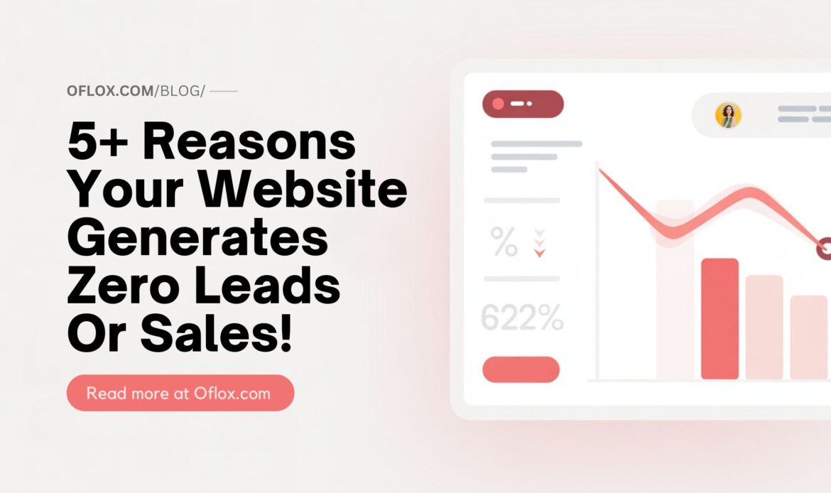 5+ Reasons Your Website Generates Zero Leads Or Sales