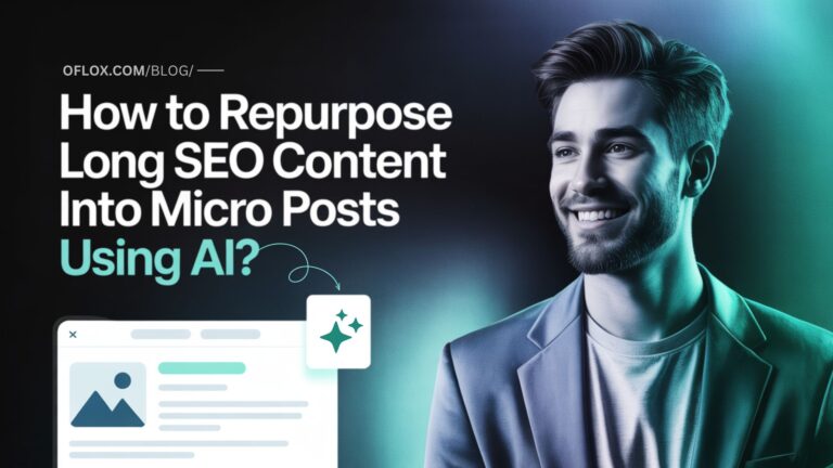 How to Repurpose Long SEO Content into Micro Posts Using AI