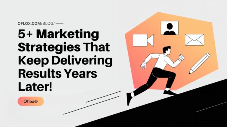 5+ Marketing Strategies That Keep Delivering Results Years Later