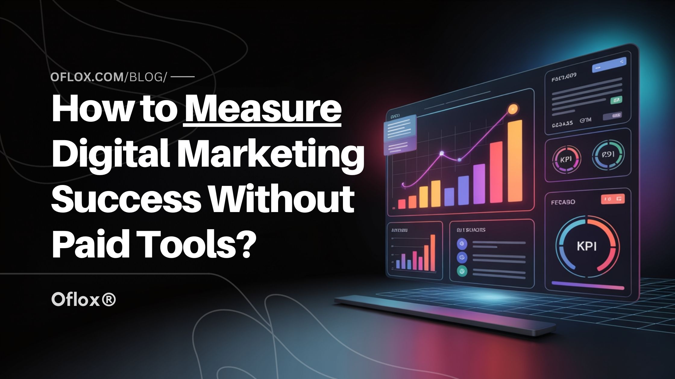 How to Measure Digital Marketing Success Without Paid Tools