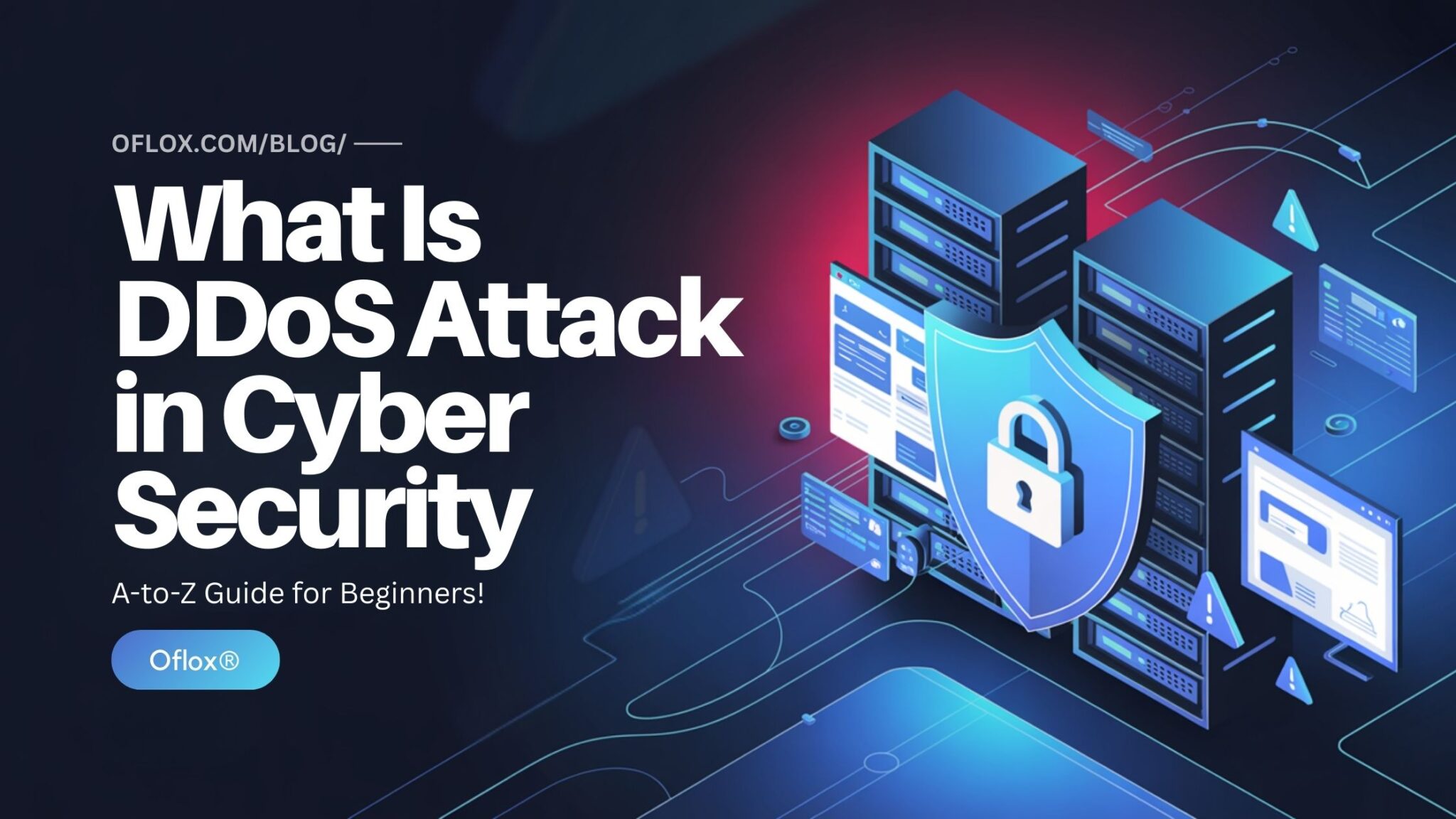 What Is DDoS Attack in Cyber Security: A-to-Z Guide for Beginners!