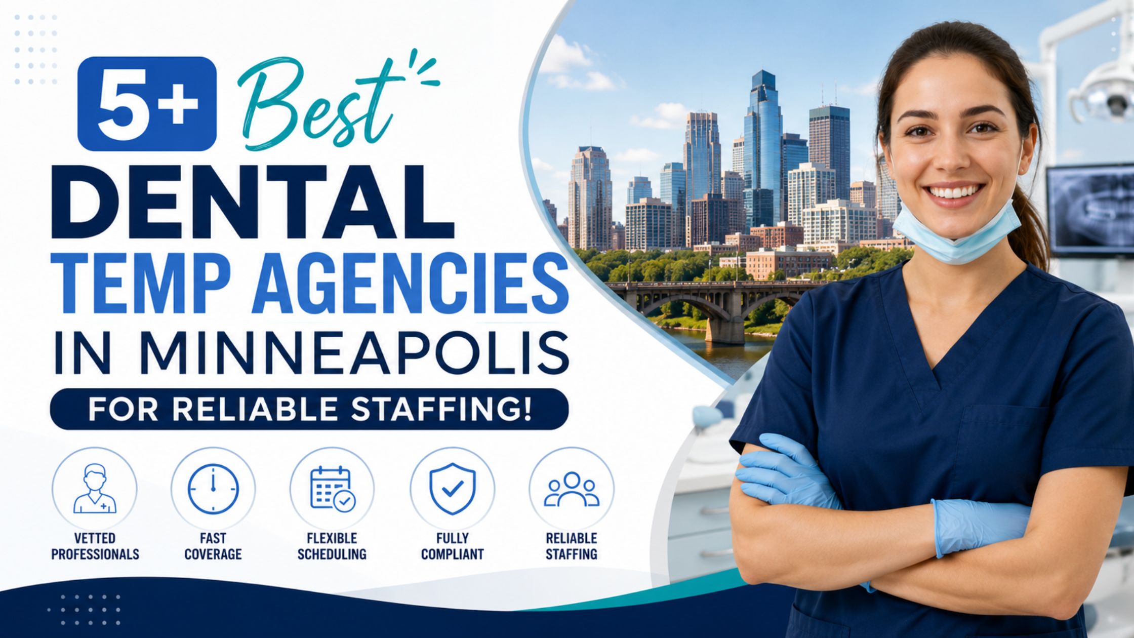 5+ Best Dental Temp Agencies in Minneapolis for Reliable Staffing