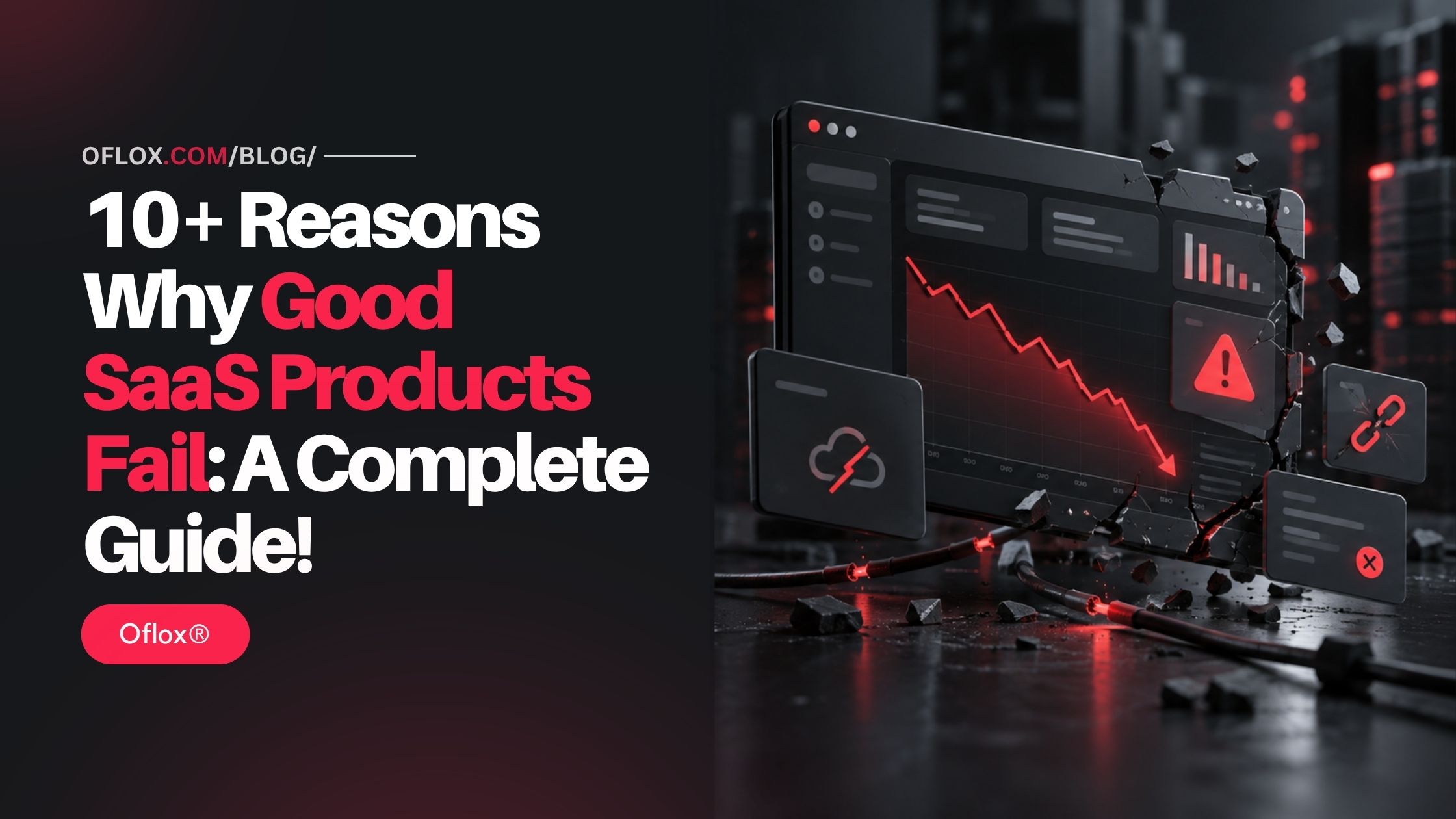 10+ Reasons Why Good SaaS Products Fail