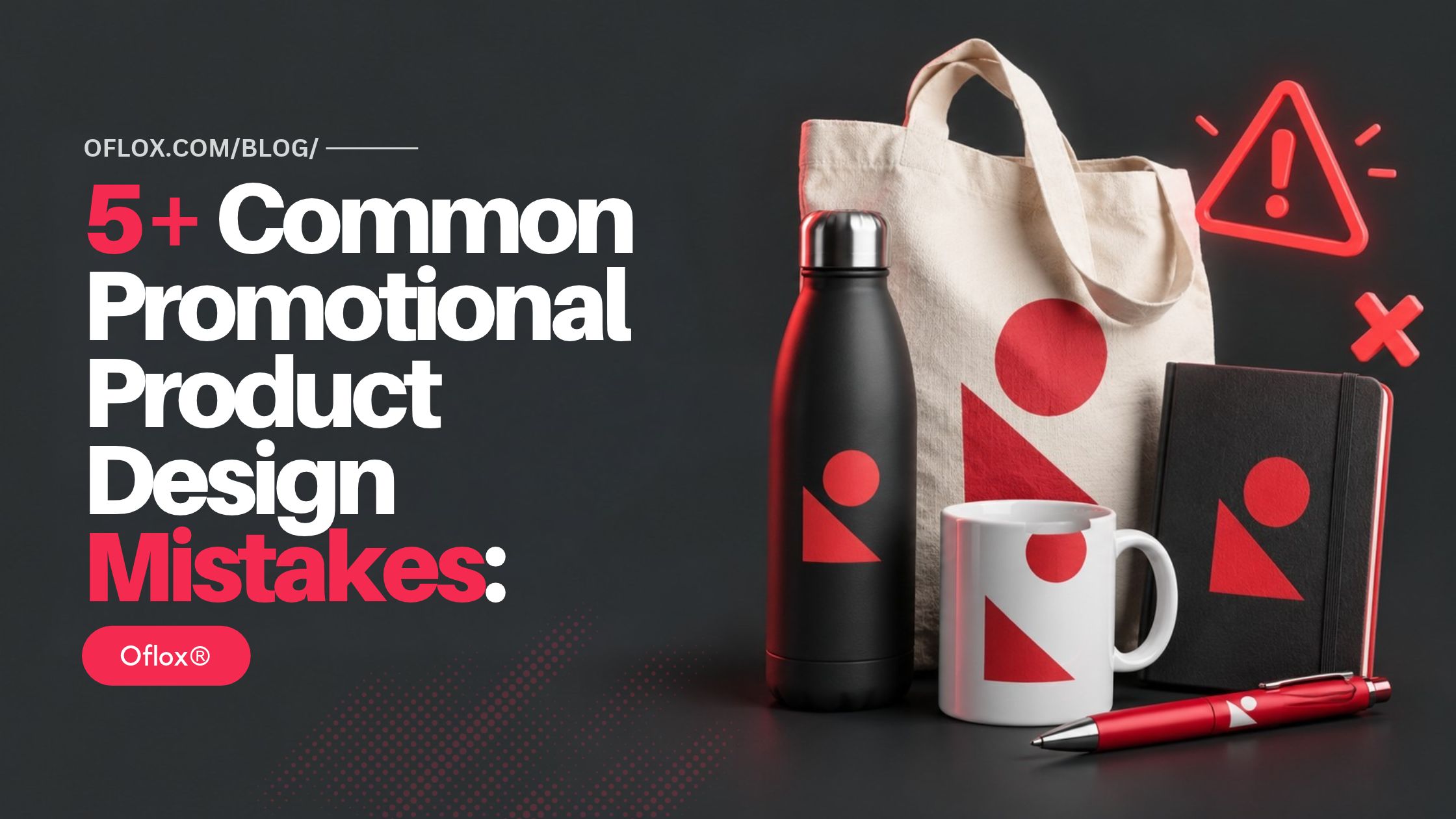 5+ Common Promotional Product Design Mistakes